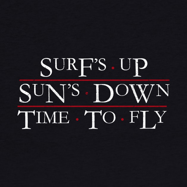 Surf's up, Sun's down, Time to fly by BOEC Gear